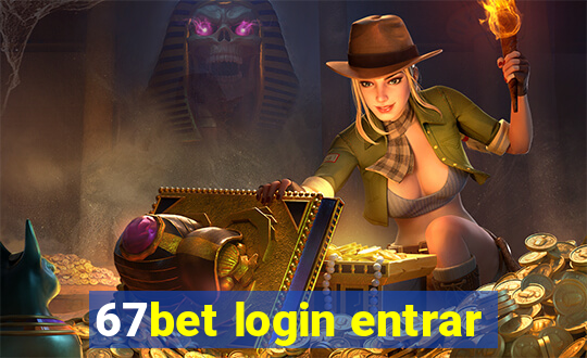 67bet login entrar