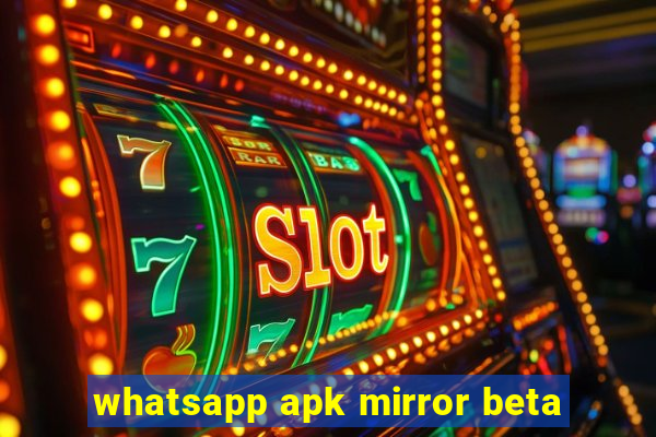 whatsapp apk mirror beta