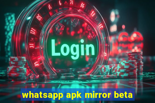 whatsapp apk mirror beta