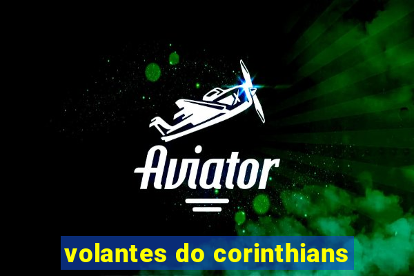 volantes do corinthians