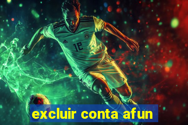 excluir conta afun