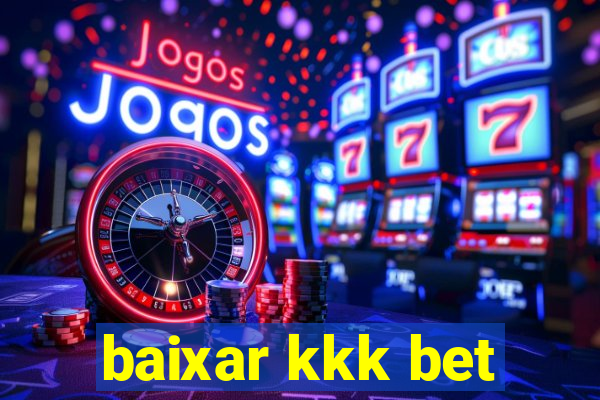 baixar kkk bet