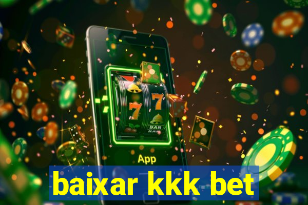 baixar kkk bet