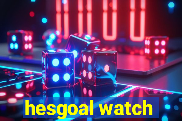 hesgoal watch