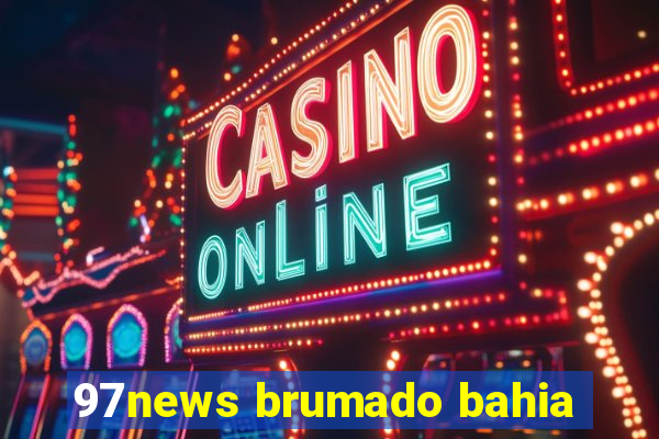 97news brumado bahia