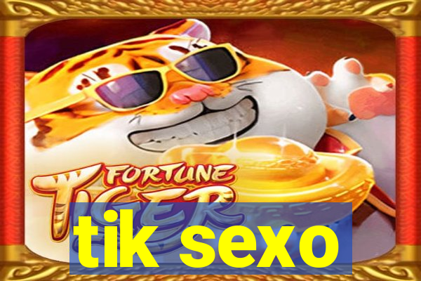 tik sexo