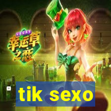 tik sexo