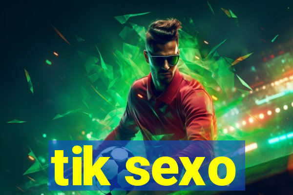 tik sexo