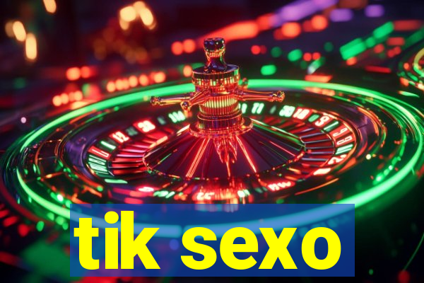 tik sexo