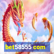 bet58555 com