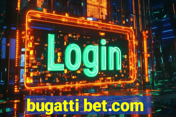 bugatti bet.com