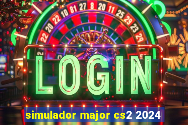 simulador major cs2 2024