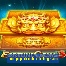 mc pipokinha telegram