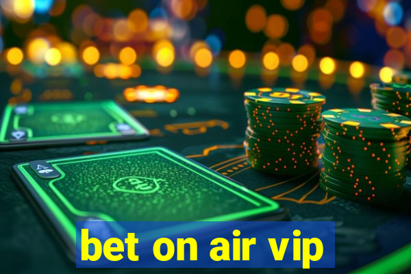 bet on air vip