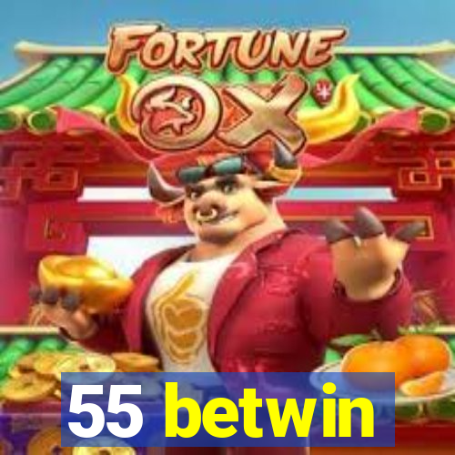 55 betwin