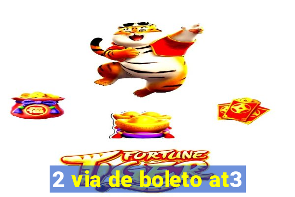 2 via de boleto at3