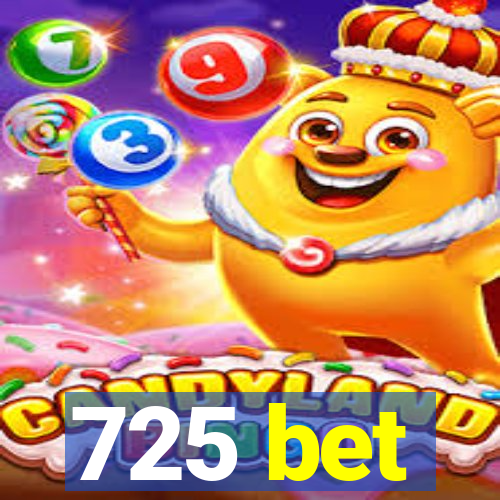 725 bet