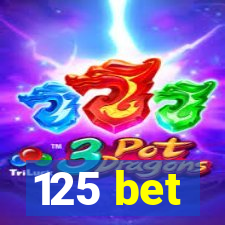 125 bet