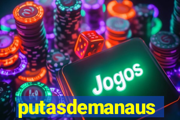 putasdemanaus