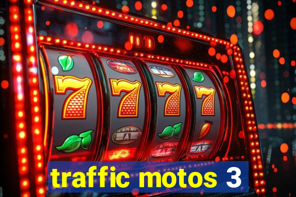 traffic motos 3