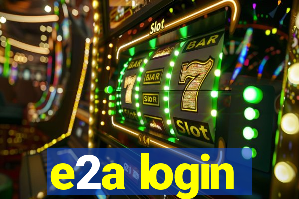 e2a login