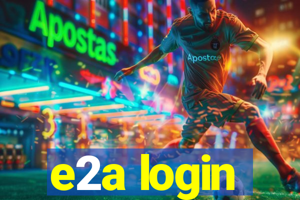 e2a login