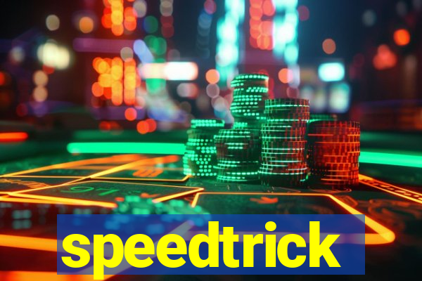 speedtrick