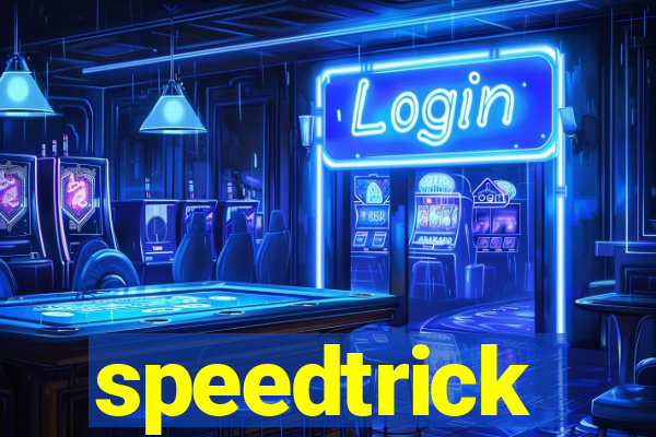 speedtrick