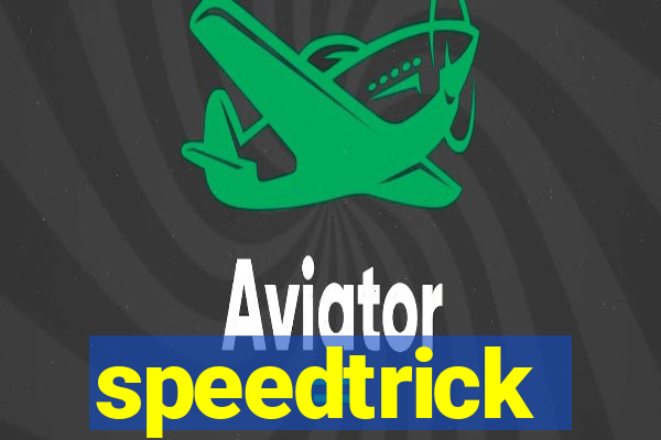 speedtrick