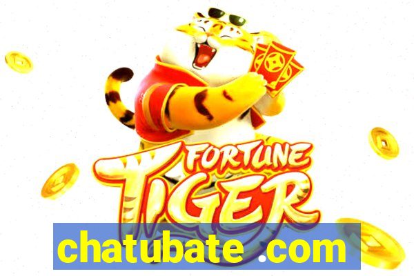 chatubate .com