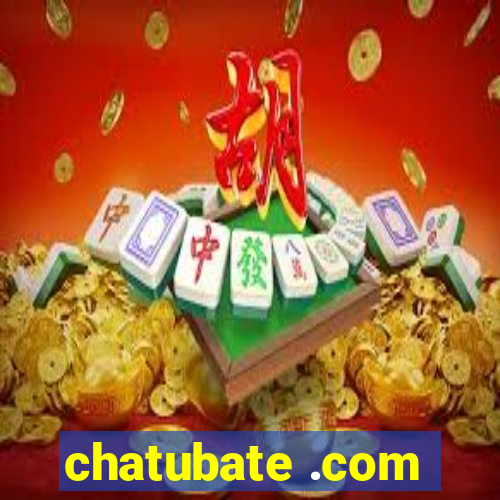 chatubate .com