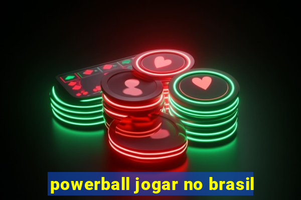 powerball jogar no brasil