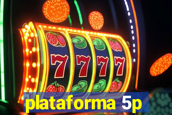 plataforma 5p