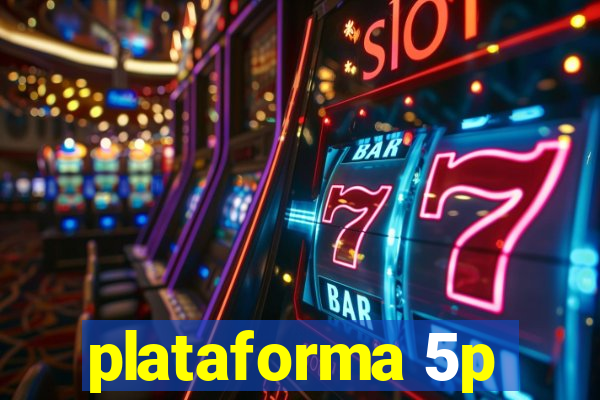 plataforma 5p