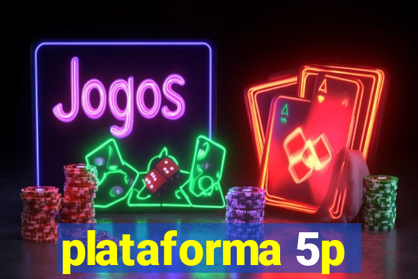 plataforma 5p