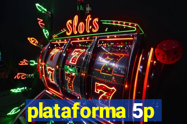 plataforma 5p