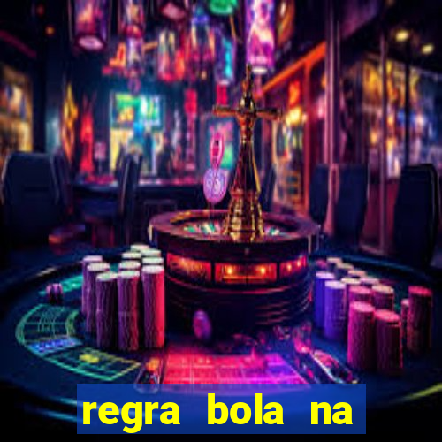 regra bola na trave betano