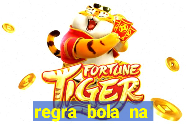 regra bola na trave betano