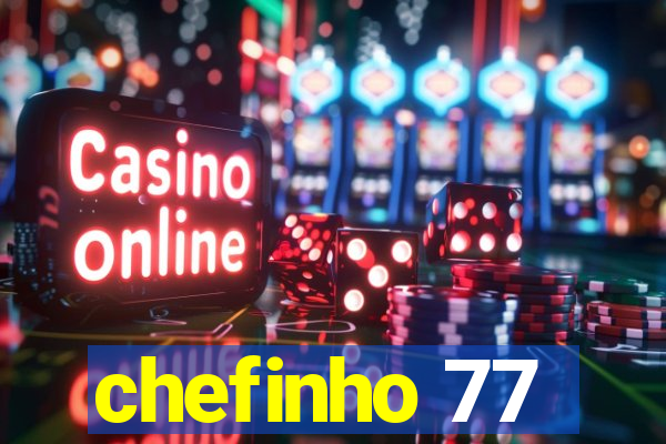 chefinho 77