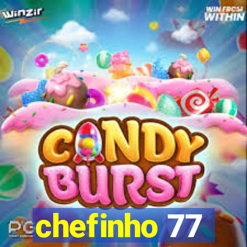 chefinho 77