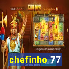 chefinho 77