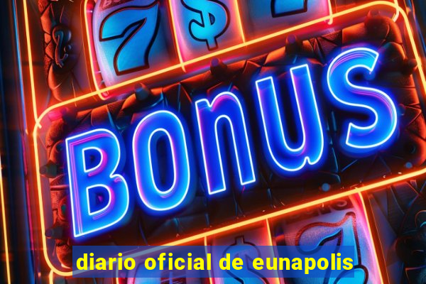 diario oficial de eunapolis