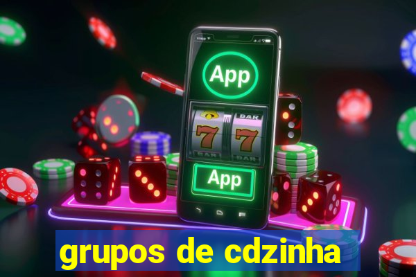 grupos de cdzinha