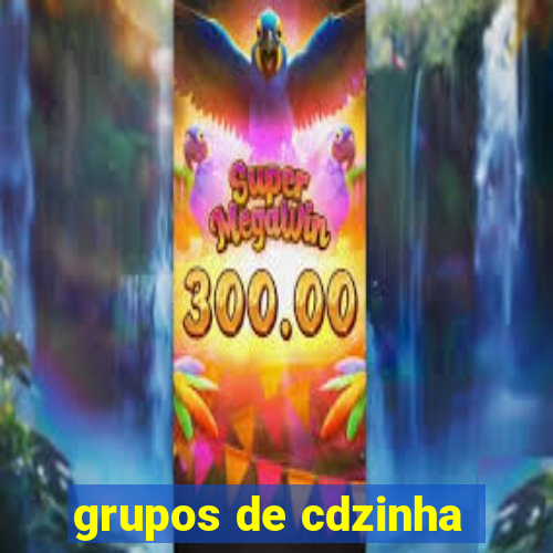 grupos de cdzinha