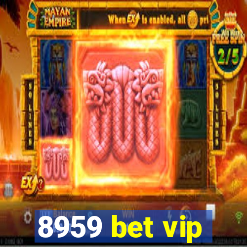 8959 bet vip