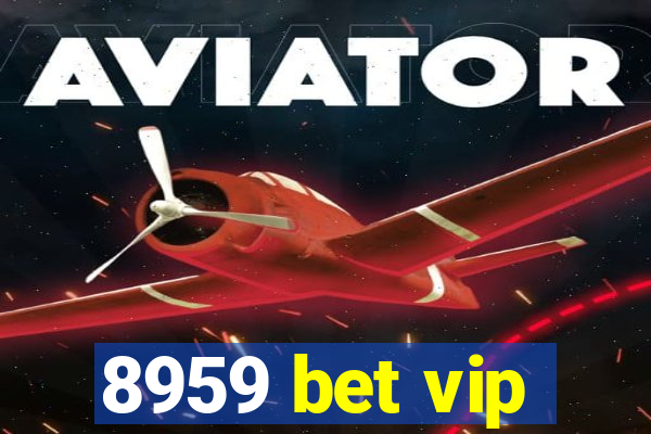 8959 bet vip