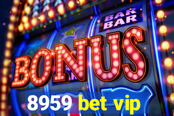 8959 bet vip