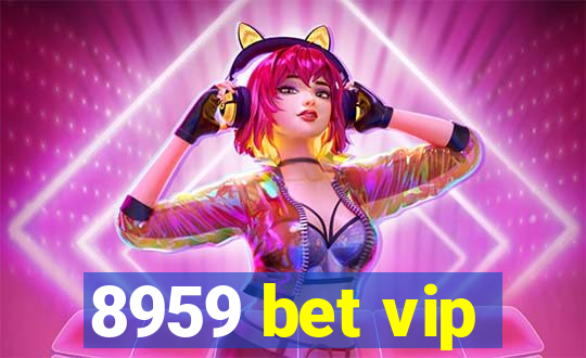 8959 bet vip