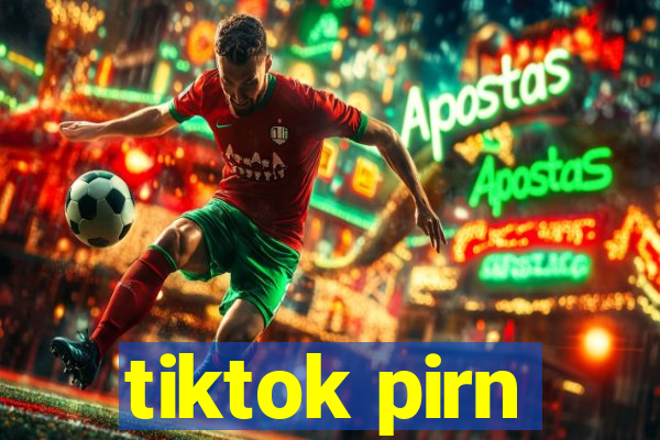 tiktok pirn