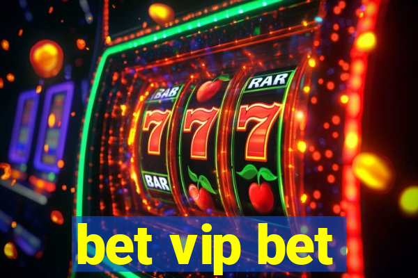 bet vip bet